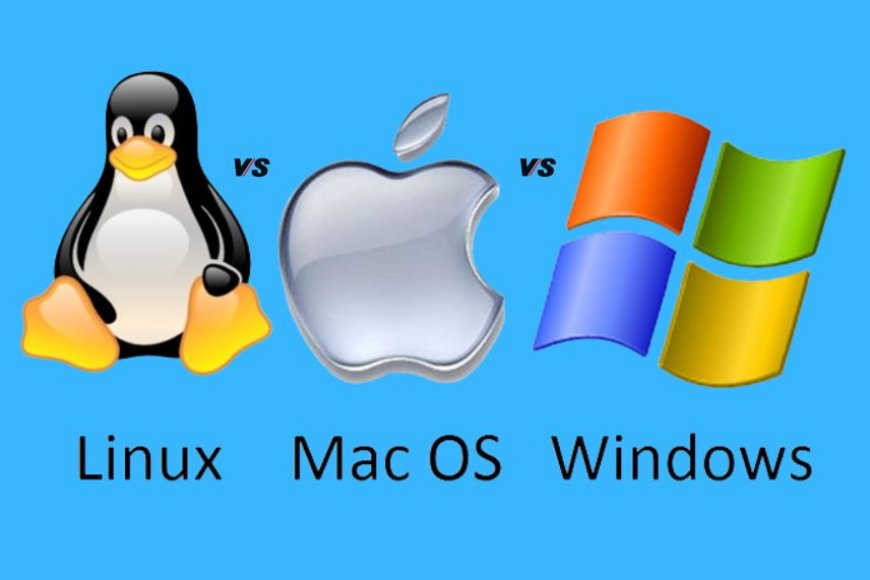"Linux vs. Windows vs. MacOS: Choosing the Right OS"