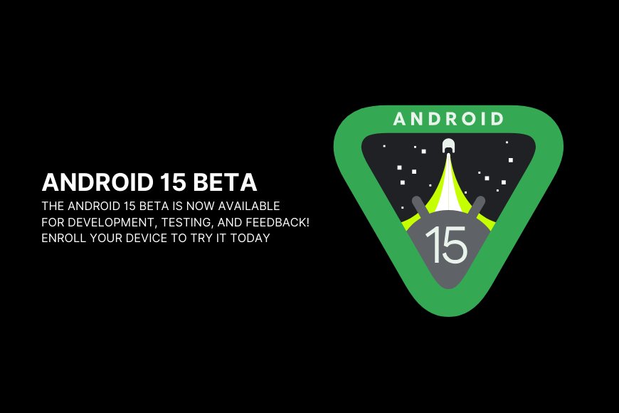 Android 15 Beta: First Impressions and Review